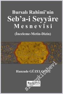 Bursalı Rahimi'nin Seb'a-i Seyyare Mesnevisi : İnceleme Metin Dizin -        2024