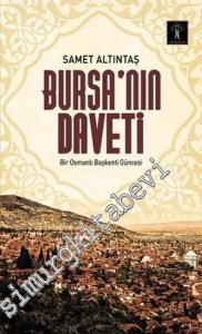Bursa'nın Daveti: Bir Osmanlı Başkenti Güncesi -        2016