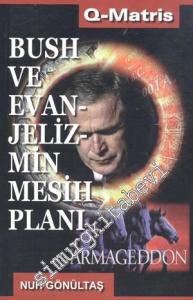 Bush ve Evanjelizmin Mesih Planı -