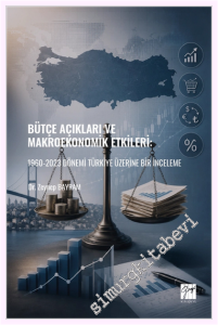 Bütçe Açıkları ve Makroekonomik Etkileri: 1960-2023 Dönemi Türkiye Üzerine Bir İnceleme -         2026