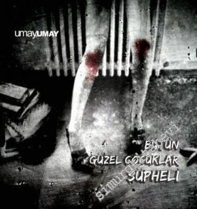 Bütün Güzel Çocuklar Şüpheli -