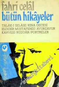 Bütün Hikayeler: Talak-ı Selase, Kına Gecesi, Eldebir Mustafendi, Avur Zavur Kahvesi, Rüzgâr, Portreler -        1973