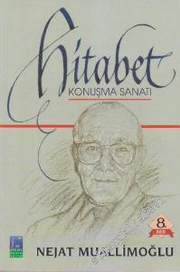 Bütün Yönleriyle ile Hitabet Konuşma Sanatı -