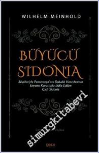 Büyücü Sidonia : Büyüleriyle Pomeranya'nın Dukalık Hanedanının Soyunu Kuruttuğu İddia Edilen Cadı Sidonia -        2022