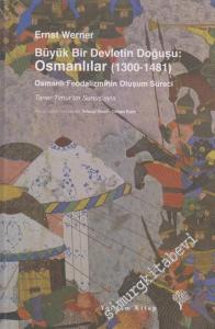 Büyük Bir Devletin Doğuşu: Osmanlılar 1300 - 1481 - Osmanlı Feodalizminin Oluşma Süreci -        2019