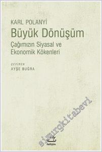 Büyük Dönüşüm: Çağımızın Sosyal ve Ekonomik Kökenleri -        2021