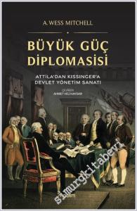 Büyük Güç Diplomasisi: Attila'dan Kissinger'a Devlet Yönetme Sanatı -        2025
