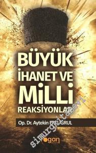 Büyük İhanet ve Milli Reaksiyonlar -