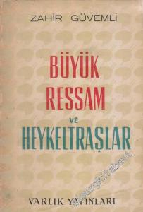 Büyük Ressam ve Heykeltraşlar: 140 Sanatçının Hayatı ve Eseri -        1964