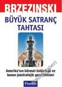 Büyük Satranç Tahtası: Amerika'nın Küresel Üstünlüğü ve Bunun Jeostratejik Gereklilikeri -        2011