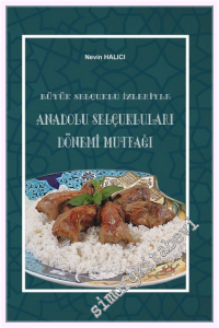 Büyük Selçuklu İzleriyle Anadolu Selçuklukları Dönemi Mutfağı -