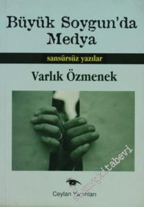 Büyük Soygun'da Medya: Sansürsüz Yazılar -        2005