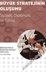 Büyük Stratejinin Oluşumu: Siyaset, Diplomasi ve Savaş -