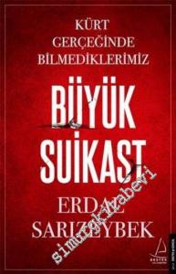 Büyük Suikast: Kürt Gerçeğinde Bilmediklerimiz -        2016