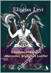 Büyünün Kökenleri: Mecusiler Şeytan ve Lucifer -        2024