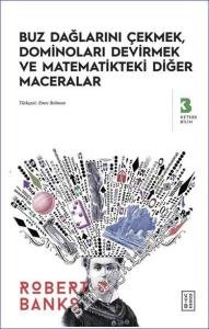 Buz Dağlarını Çekmek Düşen Dominolar ve Diğer Uygulamalı Matematik Maceraları -        2023