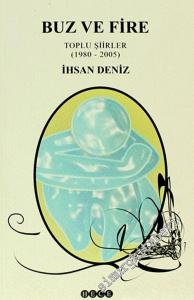 Buz ve Fire (Toplu Şiirler 1980 - 2005) -        2005