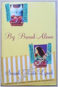 By Bread Alone - A Novel (Uncorrected Page Proofs) -        2004