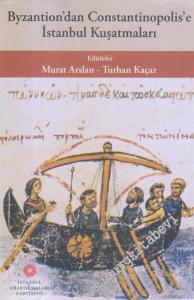 Byzantion'dan Constantinopolis'e İstanbul Kuşatmaları -