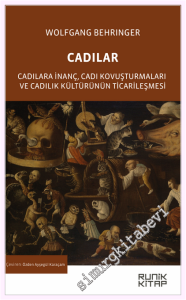 Cadılar: Cadılara İnanç, Cadı Kovuşturmaları ve Cadılık Kültürünün Ticarileşmesi -         2026