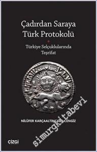 Çadırdan Saraya Türk Protokolü - Türkiye Selçuklularında Teşrifat -        2023
