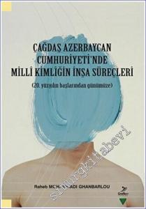 Çağdaş Azerbaycan Cumhuriyeti'nde Milli Kimliğin İnşa Süreçleri -        2023