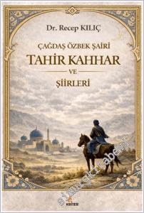 Çağdaş Özbek Şairi : Tahir Kahhar ve Şiirleri -        2025