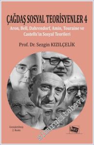 Çağdaş Sosyal Teorisyenler 4 : Aron - Bell - Dahrendorf - Amin - Touraine ve Castells'in Sosyal Teorileri -        2025