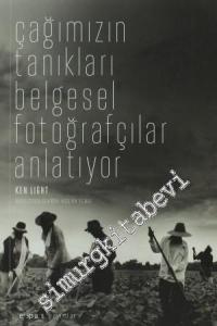 Çağımızın Tanıkları Belgesel Fotoğrafçılar Anlatıyor -