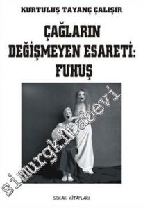 Çağların Değişmeyen Esareti: Fuhuş -        2011