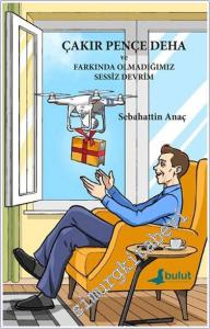 Çakır Pençe Deha ve Farkında Olmadığımız Sessiz Devrim -        2024