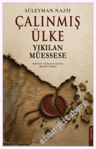 Çalınmış Ülke Yıkılan Müessese -