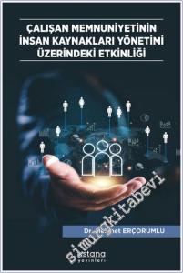 Çalışan Memnuniyetinin İnsan Kaynakları Yönetimi Üzerindeki Etkinliği -        2024