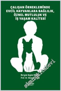Çalışan Örnekleminde Evcil Hayvanlara Bağlılık Öznel Mutluluk Ve İş Yaşam Kalitesi -        2025