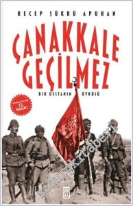 Çanakkale Geçilmez: Bir Destanın Öyküsü -        2015
