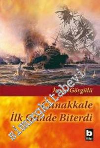 Çanakkale İlk Günde Biterdi -
