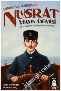 Çanakkale Kahramanı Nusrat Mayın Gemisi ve Komutanı Yüzbaşı İsmail Hakkı Bey -        2025
