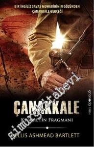 Çanakkale - Kıyametin Fragmanı: Bir İngiliz Savaş Muhabirinin Gözünden Çanakkale Gerçeği -