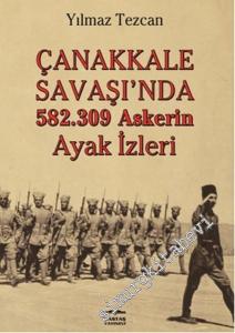 Çanakkale Savaşı'nda 582.309 Askerin Ayak İzleri -