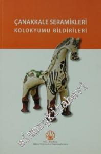 Çanakkale Seramikleri Kolokyumu Bildirileri -