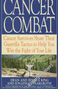 Cancer Combat: Cancer Survivors Share Their Guerrilla Tactics To Help You Win The Fight of Your Life -        1998