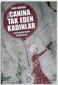 Canına Tak Eden Kadınlar: Kocalarını Neden Öldürdüler ? -        2021