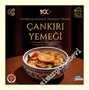 Çankırı Yemeği : Yemeğinizde Tuzumuz Olsun - Cumhuriyetiminin Yüzüncü Yılında -