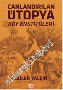 Canlandırılan Ütopya Köy Enstitüleri -