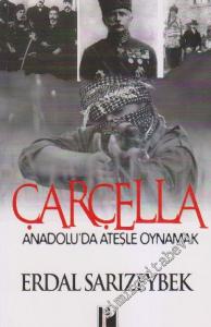 Çarçella: Anadolu'da Ateşle Oynamak -