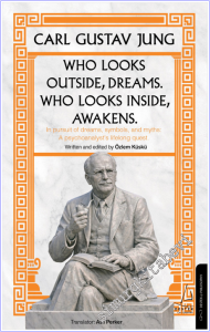Carl Gustav Jung - Who Looks Outside Dreams Who Looks İnside Awakens - in Pursuit of Dreams Symbols abd Myths : a Psychoanalyst's Lifelong Quest -        2026