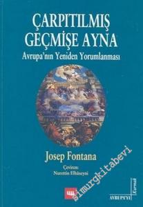 Çarpıtılmış Geçmişe Ayna: Avrupa'nın Yeniden Yorumlanması -        2003