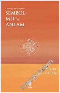 Cassirer Felsefesinde Sembol Mit ve Anlam -        2022