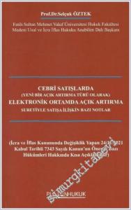 Cebri Satışlarda Elektronik Ortamda Açık Artırma Suretiyle Satışa İlişkin Bazı Notlar (Yeni Bir Açık Artırma Türü Olarak) -        2022