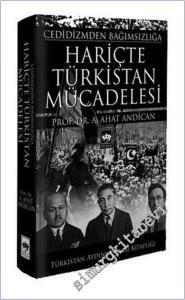 Cedidizmden Bağımsızlığa : Hariçte Türkistan Mücadelesi -